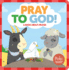 Pray to God: a Book About Prayer (Frolic First Faith)