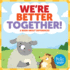 We'Re Better Together Frolic First Faith a Book About Differences