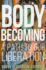 Body Becoming: a Path to Our Liberation