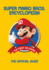 Super Mario Encyclopedia: the Official Guide to the First 30 Years By Nintendo