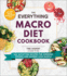 The Everything Macro Diet Cookbook: 300 Satisfying Recipes for Shedding Pounds and Gaining Lean Muscle (Everything Series)