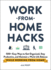 Work-From-Home Hacks: 500+ Easy Ways to Get Organized, Stay Productive, and Maintain a Work-Life Balance While Working From Home!