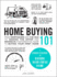 Home Buying 101: From Mortgages and the Mls to Making the Offer and Moving in, Your Essential Guide to Buying Your First Home (Adams 101 Series)