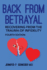 Back From Betrayal: Recovering From the Trauma of Infidelity