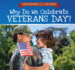 Why Do We Celebrate Veterans Day? (Celebrating U.S. Holidays)