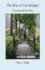 The Way of Two Bridges: A Journey All Can Take