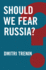 Should We Fear Russia? (Global Futures)
