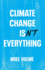 Climate Change isn't Everything: Liberating Climate Politics from Alarmism