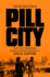Pill City How Two Teenagers Foiled the Feds and Built a Drug Empire