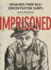 Imprisoned: Drawings From Nazi Concentration Camps