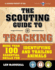 The Scouting Guide to Tracking: an Officially-Licensed Book of the Boy Scouts of America: More Than 100 Essential Skills for Identifying and Trailing
