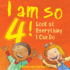 I Am So 4! : Look at Everything I Can Do!
