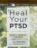 Heal Your Ptsd Dynamic Strategies That Work Dynamic Strategies That Work for Readers of the Body Keeps the Score