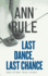 Last Dance, Last Chance: and Other True Cases (Ann Rule's Crime Files)