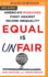 Equal is Unfair