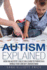 Autism Explained: How an Autistic Child Can Learn to Thrive in a World That Doesn