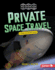 Private Space Travel: a Space Discovery Guide (Space Discovery Guides)