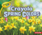 Crayola  Spring Colors Format: Paperback