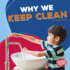 Why We Keep Clean (Bumba Books ? Health Matters)