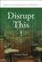 Disrupt This!: Moocs and the Promises of Technology