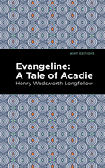 Evangeline a Tale of Acadie