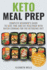 Keto Meal Prep: Complete Beginner's Guide to Save Time and Eat Healthier With Batch Cooking for the Ketogenic Diet