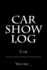 Car Show Log: Single Car Black Cover (S M Car Journals)