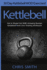 Kettlebell-Chris Smith: 30 Day Kettlebell Wod Exercises! Get in Shape Fast With Amazing Russian Kettlebell and Cross Training Workouts!