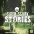 Super Scary Stories Super Scary Stuff