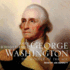 George Washington: the Wonder of the Age