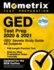 Ged Test Prep 2020 & 2021: Ged Secrets Study Guide All Subjects, Full-Length Practice Test, Step-By-Step Preparation Video Tutorials: [Updated for the New Outline]