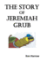 The Story of Jeremiah Grubb