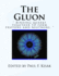 The Gluon: " Binding Quarks together to form Protons and Neutrons. "