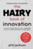 The Hairy Book of Innovation