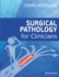 Surgical Pathology for Clinicians