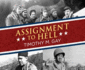 Assignment to Hell: the War Against Nazi Germany With Correspondents Walter Cronkite, Andy Rooney, a.J. Liebling...