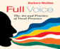 Full Voice: the Art and Practice of Vocal Presence