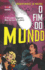 O Fim Do Mundo: (Com Notas E Ilustraes) (Portuguese Edition)