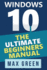 Windows 10: The Ultimate Beginners Manual