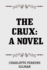 The Crux: a Novel