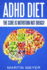 ADHD Diet: The Cure Is Nutrition Not Drugs (For: Children, Adult Add, Marriage, Adults, Hyperactive Child) - Solution Without Drugs or Medication