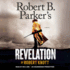 Robert B. Parker's Revelation (a Cole and Hitch Novel)