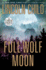 Full Wolf Moon: a Novel (Jeremy Logan Series)