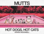Hot Dogs, Hot Cats: a Mutts Treasury