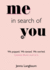 Me in Search of You: I Promise There's More to It