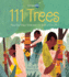 111 Trees: How One Village Celebrates the Birth of Every Girl (Citizenkid)