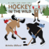 Hockey in the Wild Format: Hardback