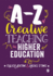 An a-Z of Creative Teaching in Higher Education