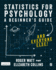 Statistics for Psychology: a Guide for Beginners (and Everyone Else)