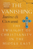 The Vanishing: the Twilight of Christianity in the Middle East